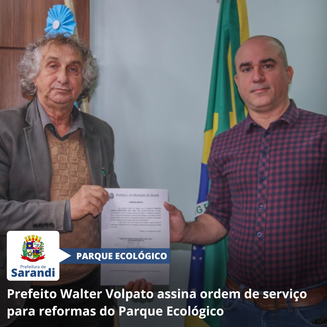 Prefeito Walter Volpato assina ordem de serviço para reformas do Parque Ecológico